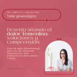 Taller desentrañando el dolor femenino: soluciones y comprensión